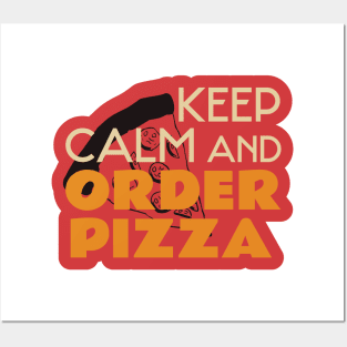 Keep Calm And Order Pizza Posters and Art